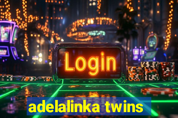 adelalinka twins